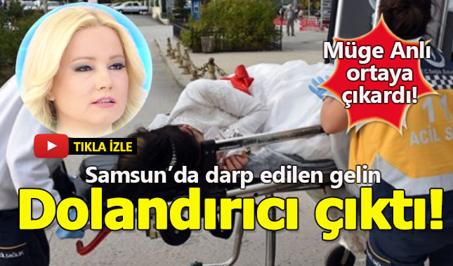 Müge Anlı'da şok gelişme darp edilen gelin meğerse dolandırıcıymış!