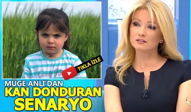 Müge Anlı'nın minik Leyla için yazdığı korkunç senaryo!