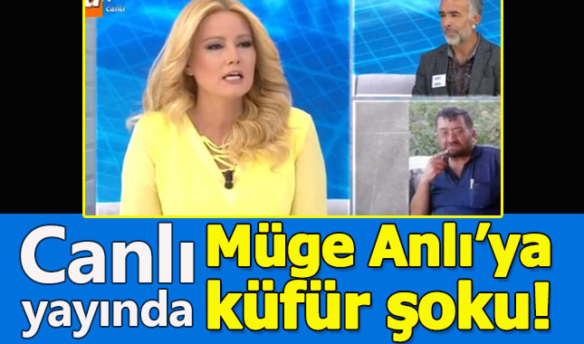 Müge Anlı'ya canlı yayında küfür şoku!