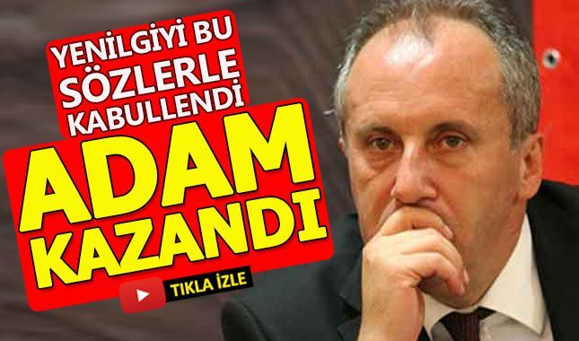 Muharrem İnce: Adam Kazandı!