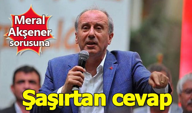 Muharrem İnce Meral Akşener'e destek verecek mi?