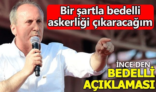 Muharrem İnce'den bedelli açıklaması