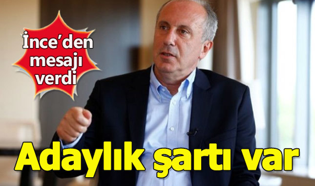 Muharrem İnce'den yerel seçim adaylığı için şart!