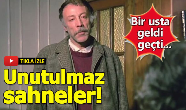 Münir Özkul'un hafızalara kazınan unutulmaz sahneleri