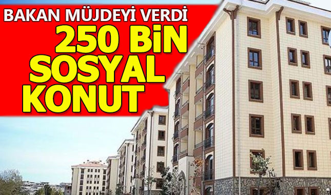 Murat Kurum 250 bin sosyal konut müjdesi verdi
