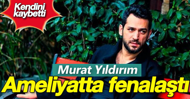Murat Yıldırım ameliyat izlerken fenalaştı