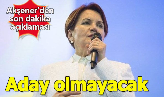 Meral Akşener kurultayda aday olmayacak