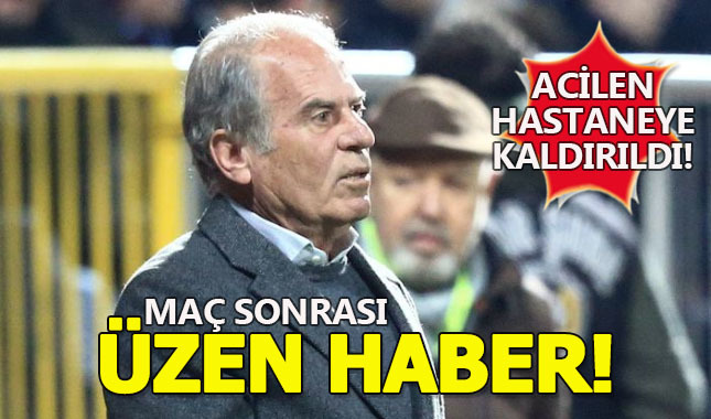 Mustafa Denizli hastaneye kaldırıldı