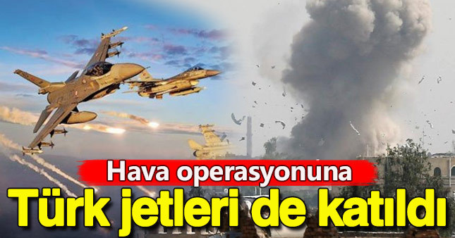 Musul harekatına Türk jetleri de katıldı