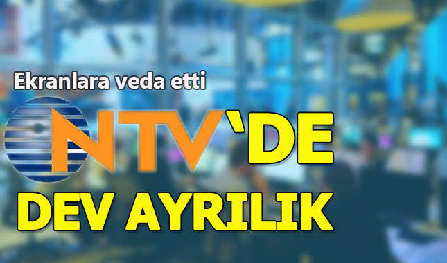 NTV ekranlarının usta ismi veda etti