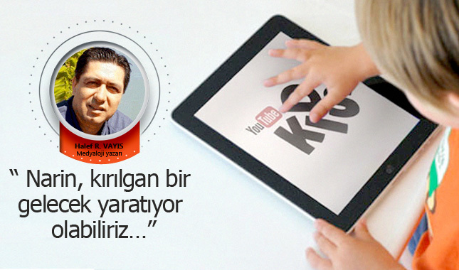 “Narin, kırılgan bir gelecek yaratıyor olabiliriz…”