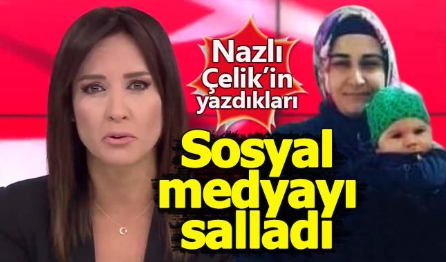Nazlı Çelik'in paylaşımı sosyal medyayı salladı