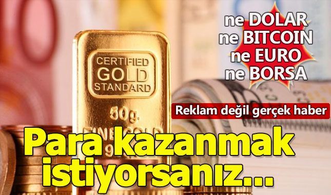 Ne Dolar, Ne Euro ne de Borsa! Kazanç konusunda hepsini geride bıraktı!