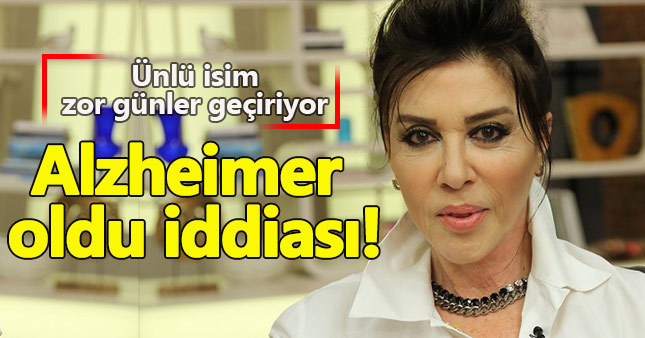 Nebahat Çehre alzheimer mı oldu?