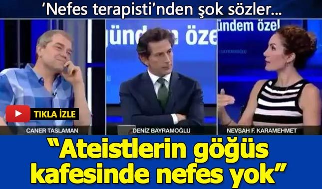 'Nefes terapisti' canlı yayında: Ateistlerin göğüs kafesinde nefes yok