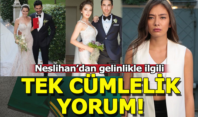 Neslihan Atagül, Fahriye Evcen'in gelinliği hakkında ne söyledi?