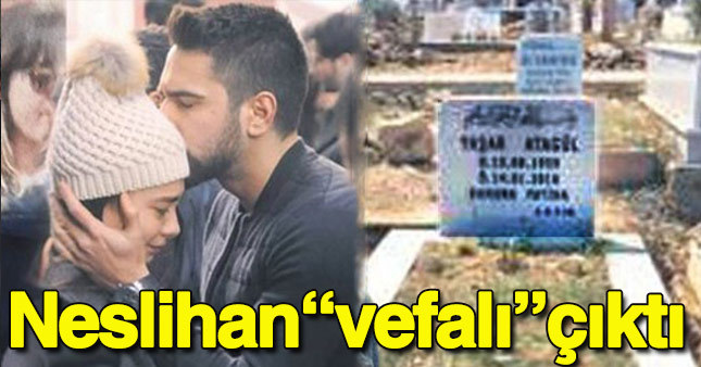 Neslihan Atagül vefalı çıktı