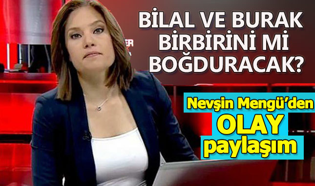 Nevşin Mengü'den OLAY paylaşım! Bilal ve Burak birbirini mi boğduracak?