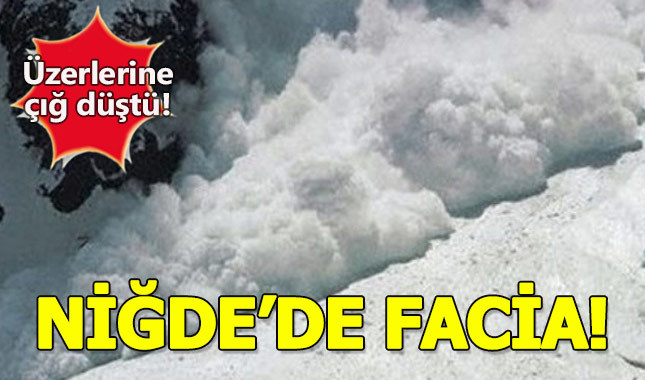 Niğde'de 2 dağcının üzerine çığ düştü!