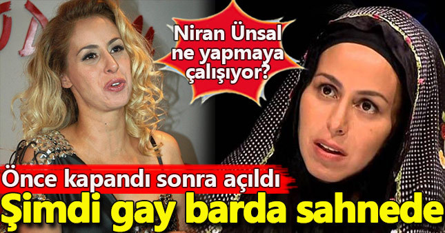 Niran Ünsal gay barda sahneye çıktı ortalık karıştı