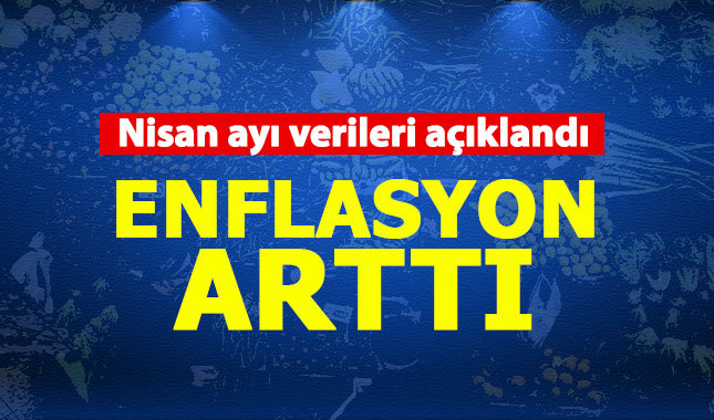 Nisan ayında enflasyon arttı