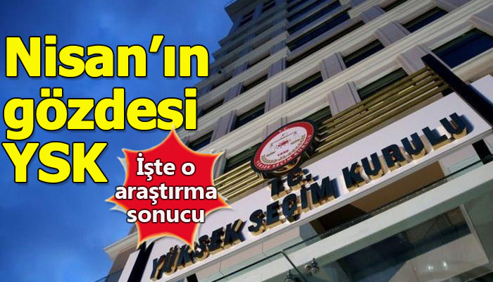 Nisan ayında siyaset gündemine YSK damgası