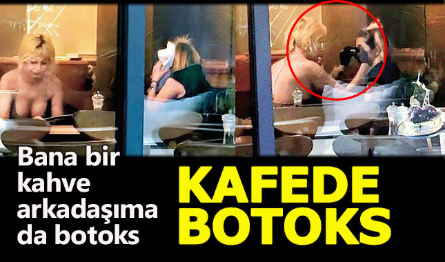 Nişantaşı'nda kafede botoks skandalı