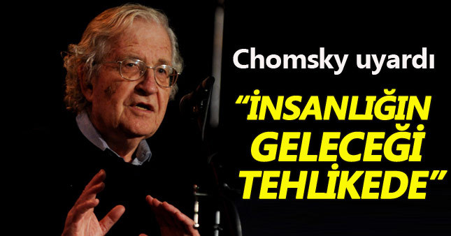 Noam Chomsky dünyanın en tehlikeli organizasyonunu açıkladı