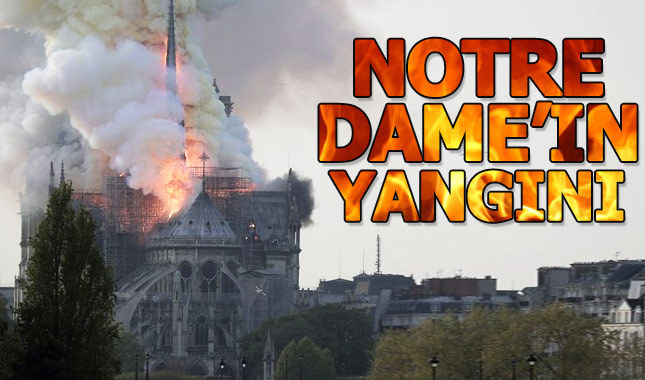 Notre Dame Katedrali'nde yangın çıktı