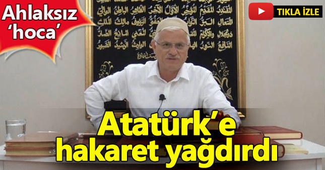 Nur Cemaati'nin hocası Atatürk'e küfür edip hakaret yağdırdı