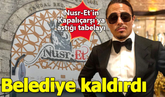 Nusret'in Kapalıçarşı'ya astığı tabela belediye tarafından indirildi