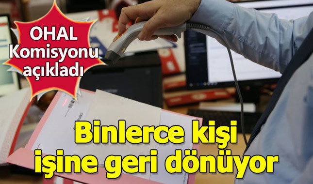 OHAL Komisyonu kararı açıklandı: 3 bin kişi işine geri dönecek