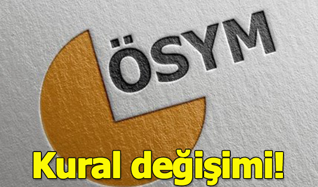 ÖSYM '15 dakika kuralını' kaldı!