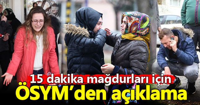 ÖSYM'den YGS'nin 15 dakika mağdurlarıyla ilgili açıklama