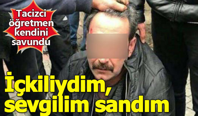 Öğrencisini taciz eden lise öğretmeninin ifadesi ortaya çıktı
