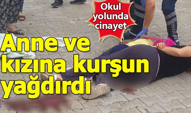 Okul yolunda dehşet, anne ve kızına pompalıyla ateş etti
