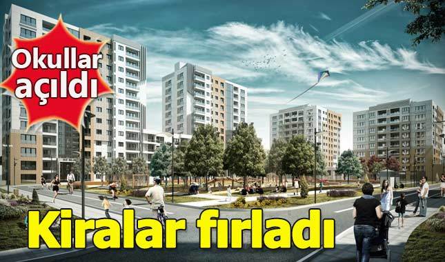 Okullar açıldı, ev kiraları fırladı
