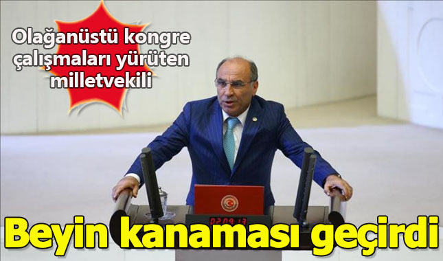 Olağanüstü kongre çalışmaları yürüten Edirne Milletvekili Erdin Bircan beyin kanaması geçirdi! Kimdir kaç yaşında nereli
