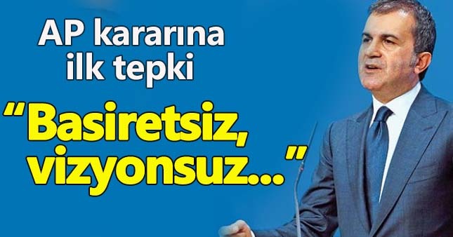 Ömer Çelik'ten AP'nin Türkiye kararına ilk tepki