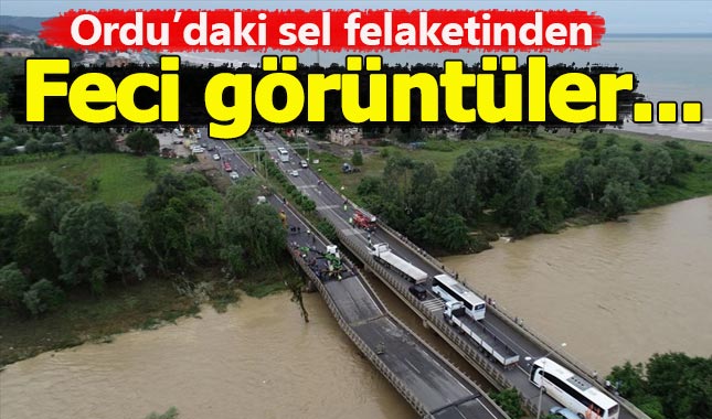 Ordu'daki sel felaketinden korkunç manzaralar