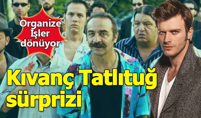 Organize İşler 2'de Kıvanç Tatlıtuğ sürprizi