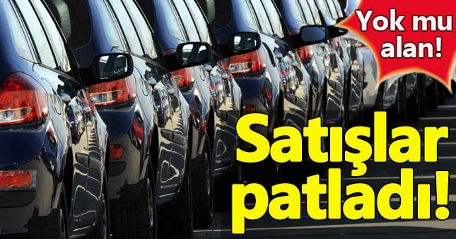 Otomobil satışları tavan yaptı
