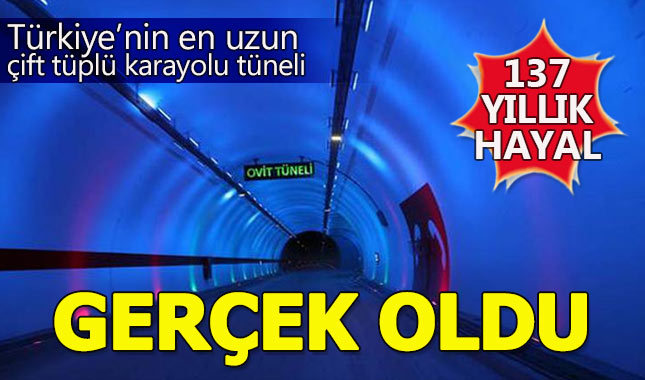 Ovit Tüneli ulaşıma açıldı