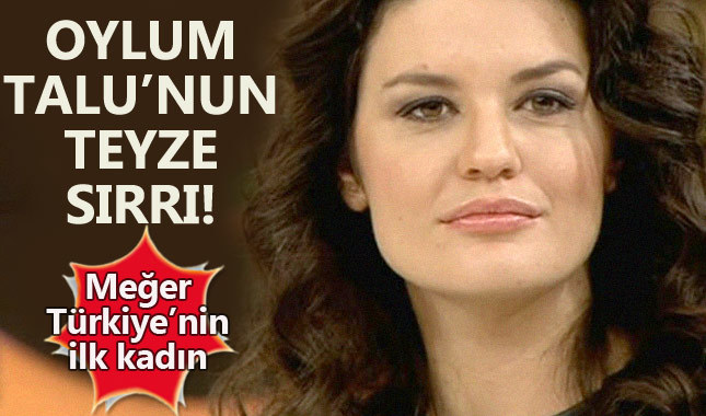 Oylum Talu'nun teyze gerçeği