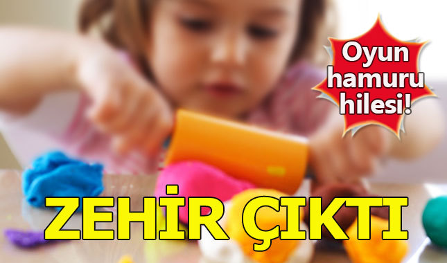 Oyun hamurunun içinden zehir çıktı