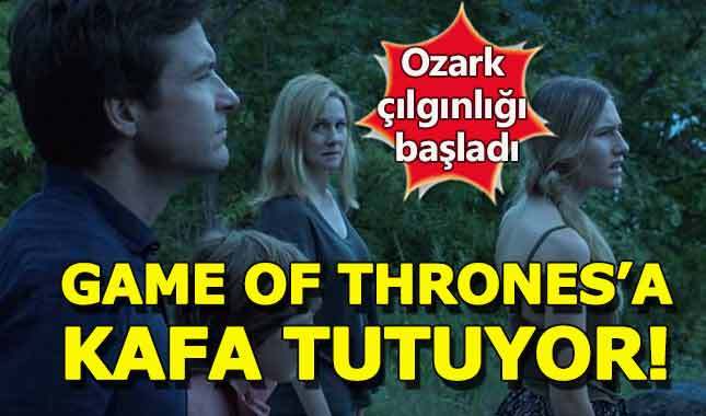 Ozark dizisi Game Of Thrones'a kafa tutuyor
