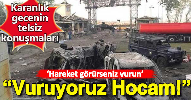 Özel Harekat'ın bombalanma anları telsiz konuşmalarına yansıdı