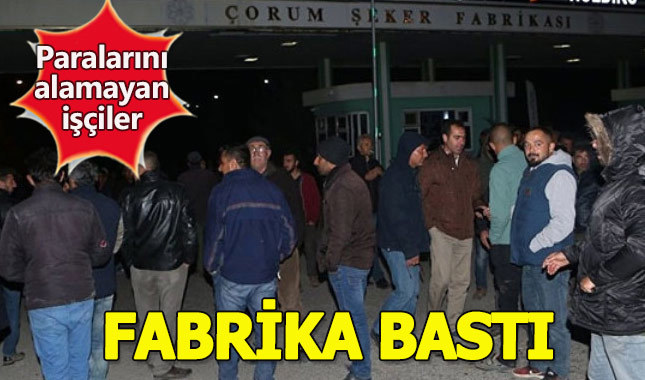 Özelleştirilen Şeker Fabrikasına işçi baskını
