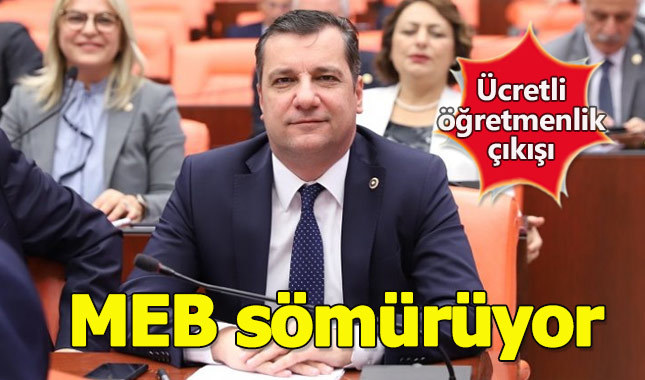 Özgür Ceylan:Ücretli öğretmenlik MEB'in öğretmenleri sömürmesidir