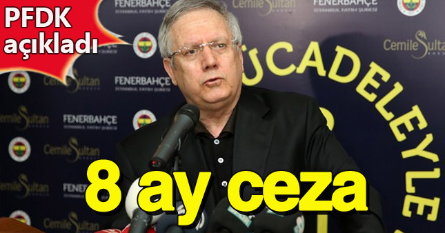 PFDK'dan Aziz Yıldırım'a 8 ay ceza